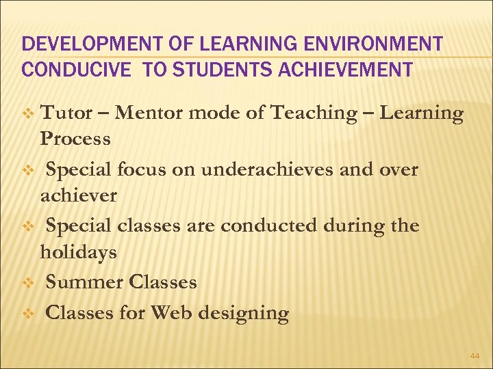 DEVELOPMENT OF LEARNING ENVIRONMENT CONDUCIVE TO STUDENTS ACHIEVEMENT v Tutor – Mentor mode of