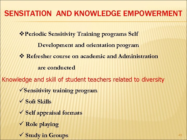 SENSITATION AND KNOWLEDGE EMPOWERMENT v. Periodic Sensitivity Training programs Self Development and orientation program