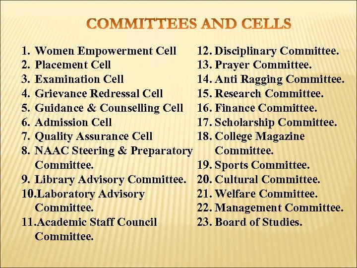 1. 2. 3. 4. 5. 6. 7. 8. Women Empowerment Cell 12. Disciplinary Committee.