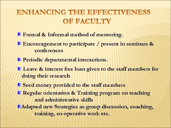  Formal & Informal method of mentoring. Encouragement to participate / present in seminars