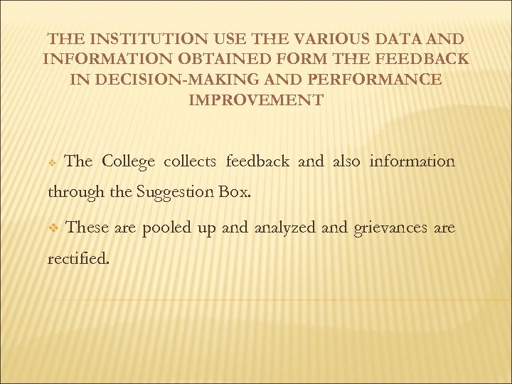 THE INSTITUTION USE THE VARIOUS DATA AND INFORMATION OBTAINED FORM THE FEEDBACK IN DECISION-MAKING