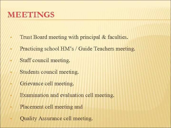 MEETINGS § Trust Board meeting with principal & faculties. § Practicing school HM’s /