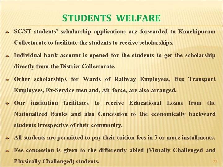 STUDENTS WELFARE SC/ST students’ scholarship applications are forwarded to Kanchipuram Collectorate to facilitate the