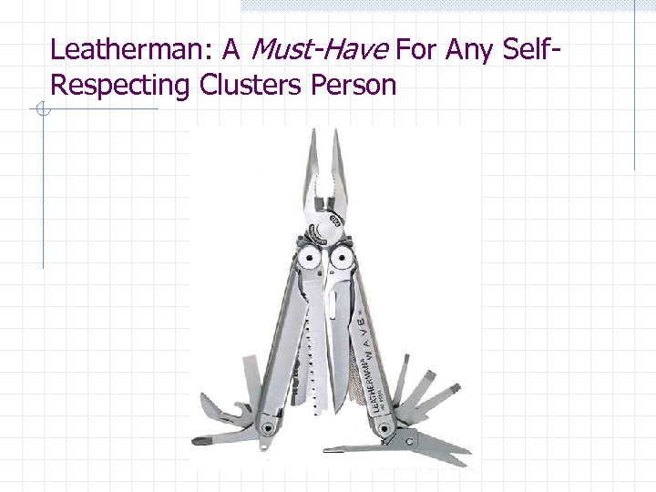 Leatherman: A Must-Have For Any Self. Respecting Clusters Person 
