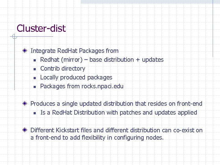 Cluster-dist Integrate Red. Hat Packages from n Redhat (mirror) – base distribution + updates