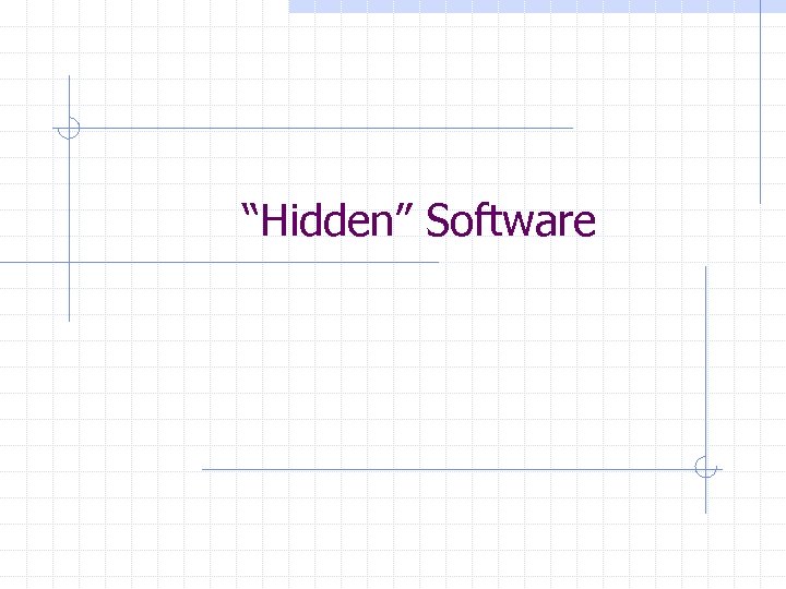 “Hidden” Software 
