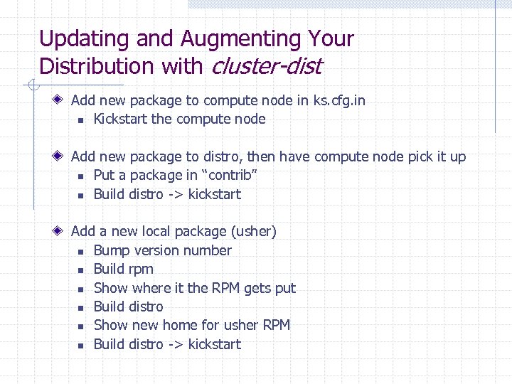 Updating and Augmenting Your Distribution with cluster-dist Add new package to compute node in
