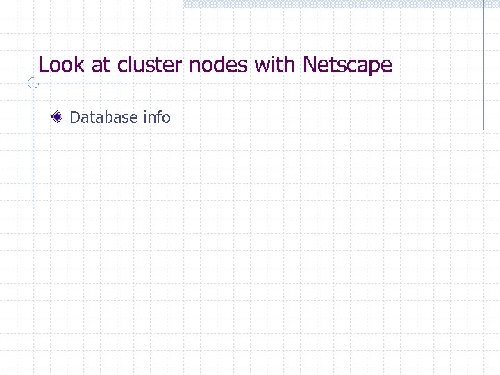 Look at cluster nodes with Netscape Database info 