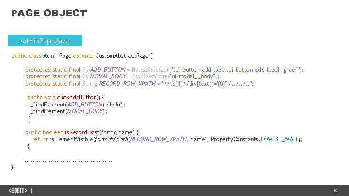PAGE OBJECT Admin. Page. java public class Admin. Page extends Custom. Abstract. Page {