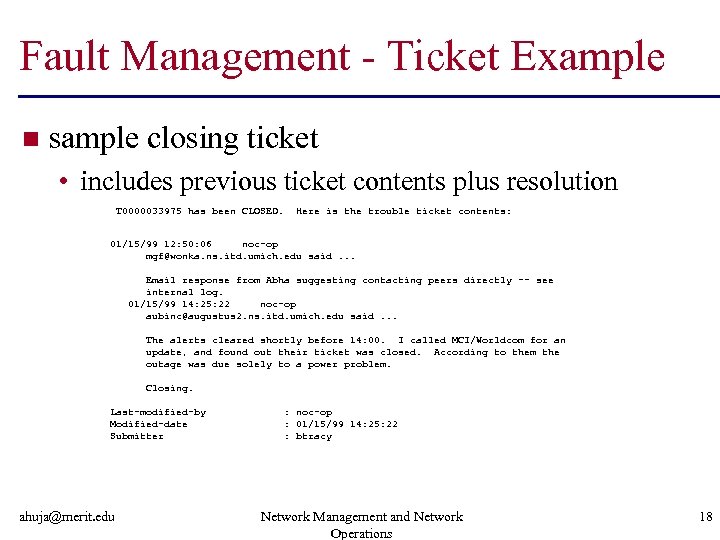 Fault Management - Ticket Example n sample closing ticket • includes previous ticket contents