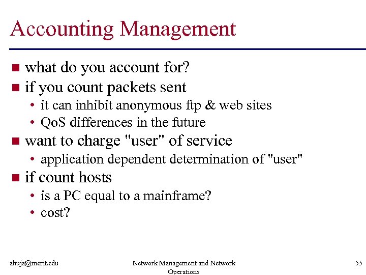 Accounting Management what do you account for? n if you count packets sent n