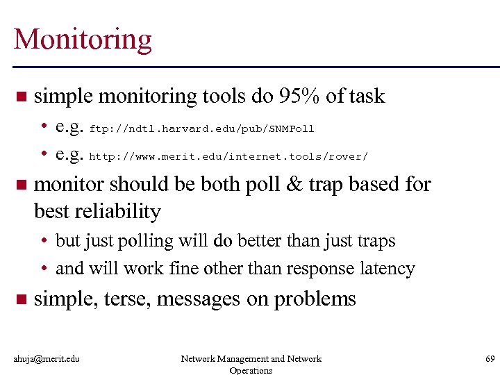 Monitoring n simple monitoring tools do 95% of task • e. g. ftp: //ndtl.