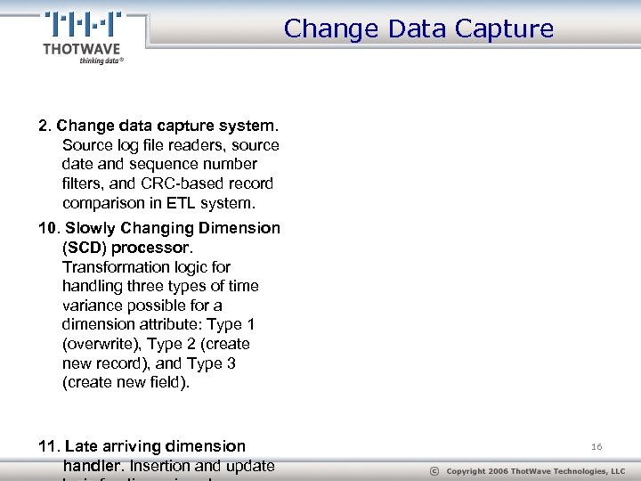 Change Data Capture 2. Change data capture system. Source log file readers, source date