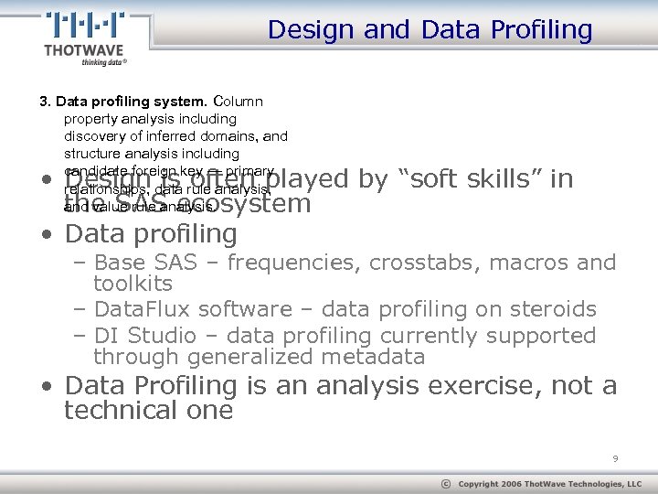 Design and Data Profiling 3. Data profiling system. Column property analysis including discovery of