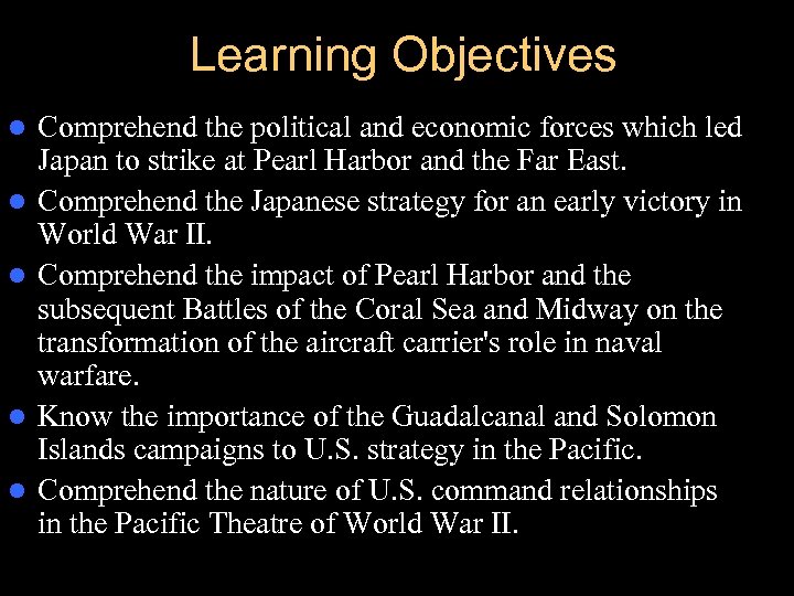 Learning Objectives l l l Comprehend the political and economic forces which led Japan