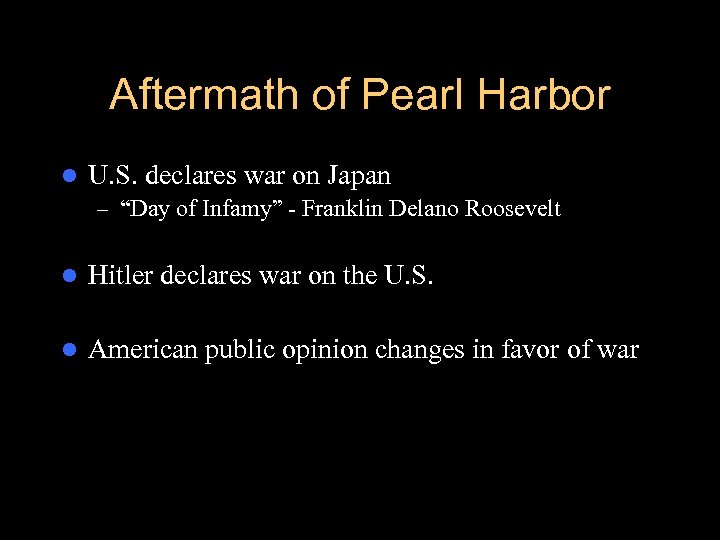 Aftermath of Pearl Harbor l U. S. declares war on Japan – “Day of