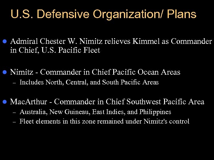 U. S. Defensive Organization/ Plans l Admiral Chester W. Nimitz relieves Kimmel as Commander