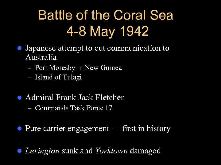 Battle of the Coral Sea 4 -8 May 1942 l Japanese attempt to cut