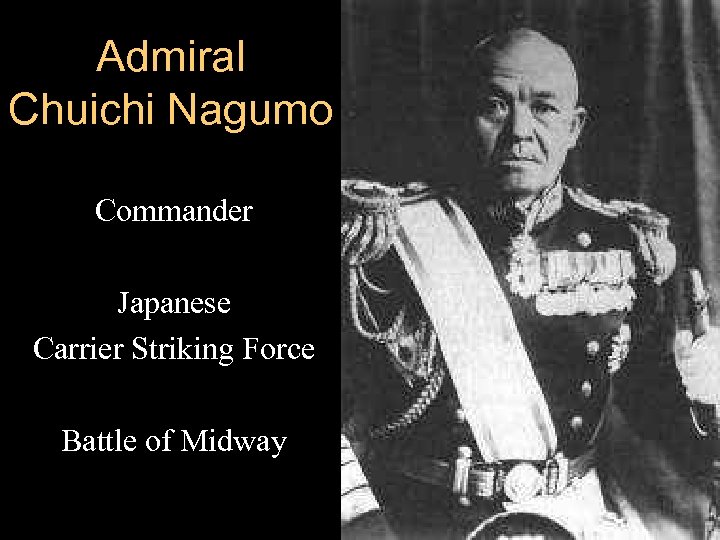 Admiral Chuichi Nagumo Commander Japanese Carrier Striking Force Battle of Midway 