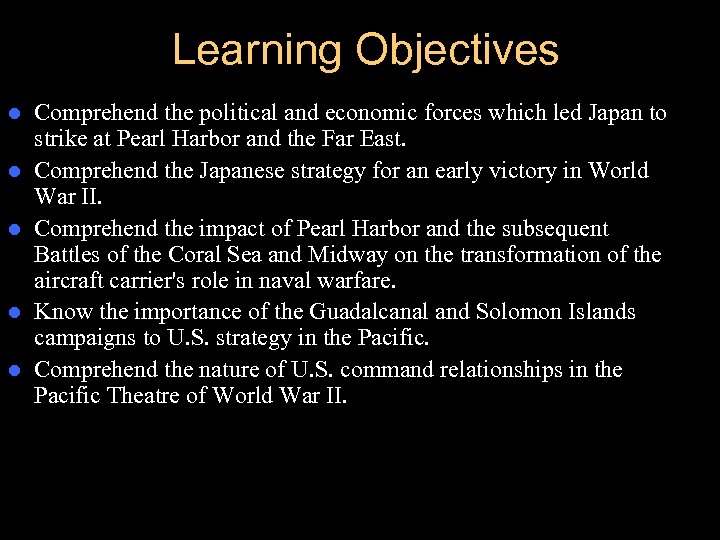 Learning Objectives l l l Comprehend the political and economic forces which led Japan