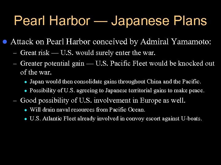 Pearl Harbor — Japanese Plans l Attack on Pearl Harbor conceived by Admiral Yamamoto: