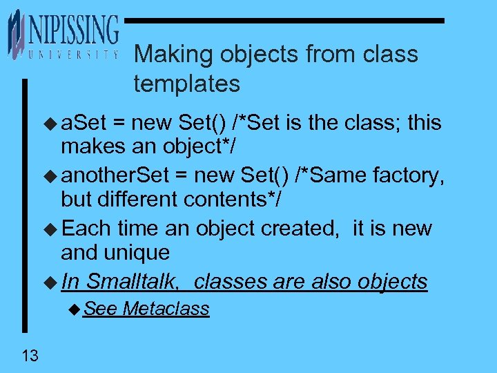 Making objects from class templates u a. Set = new Set() /*Set is the