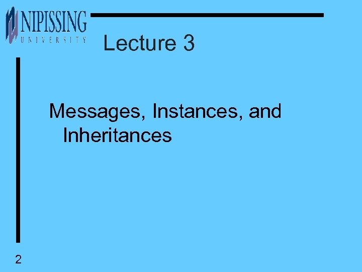 Lecture 3 Messages, Instances, and Inheritances 2 