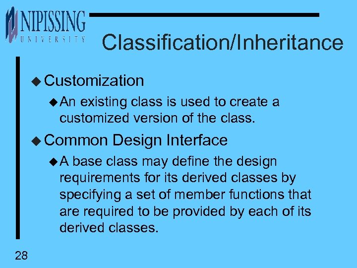 Classification/Inheritance u Customization u An existing class is used to create a customized version