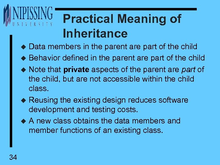 Practical Meaning of Inheritance Data members in the parent are part of the child