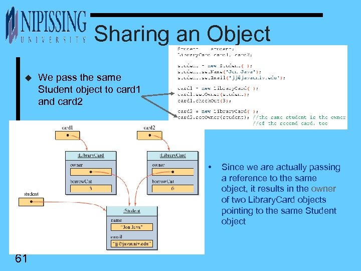Sharing an Object u We pass the same Student object to card 1 and