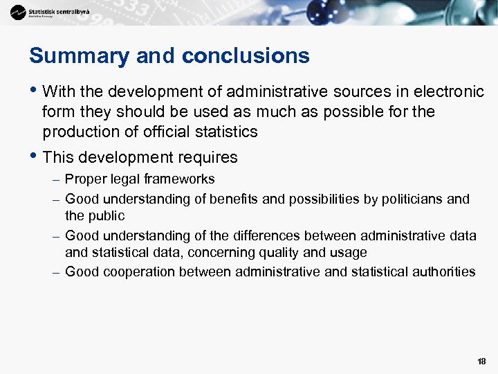 Summary and conclusions • With the development of administrative sources in electronic form they