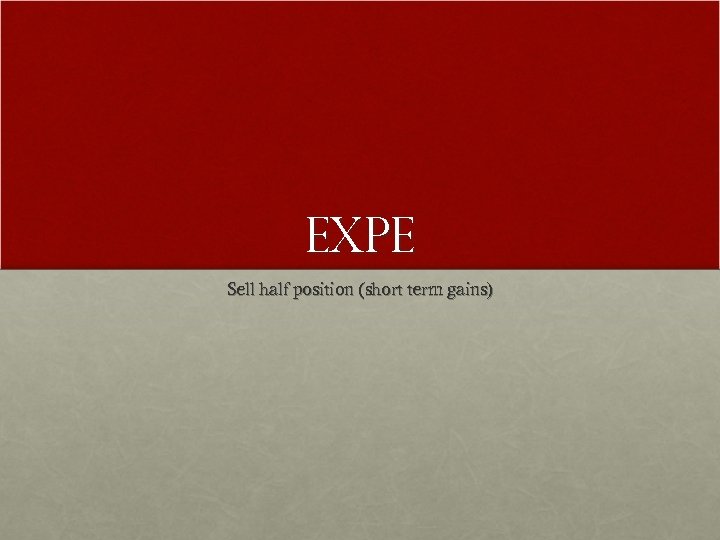 EXPE Sell half position (short term gains) 