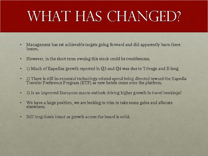 What has changed? • Management has set achievable targets going forward and did apparently