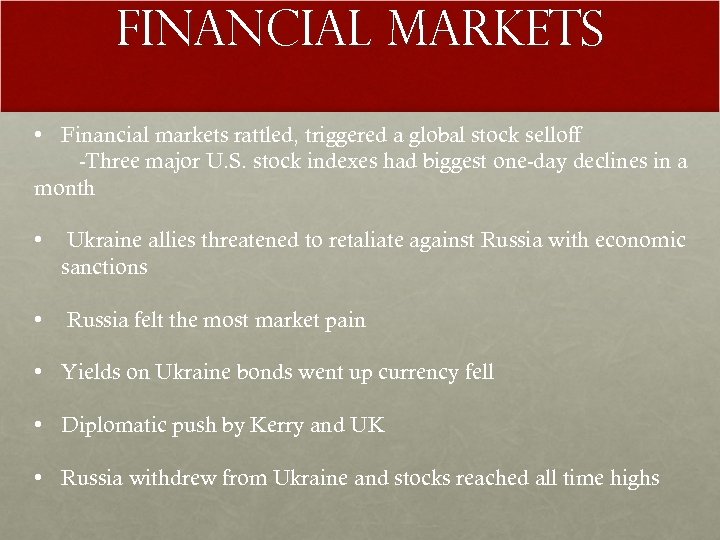 Financial Markets • Financial markets rattled, triggered a global stock selloff -Three major U.