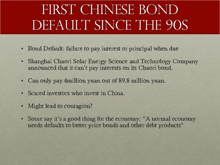 First Chinese Bond Default since the 90 s • Bond Default: failure to pay