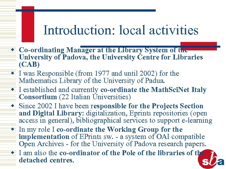 Introduction: local activities w Co-ordinating Manager at the Library System of the University of