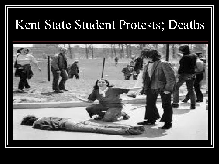 Kent State Student Protests; Deaths 