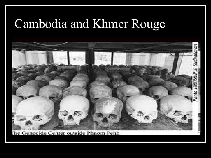 Cambodia and Khmer Rouge 