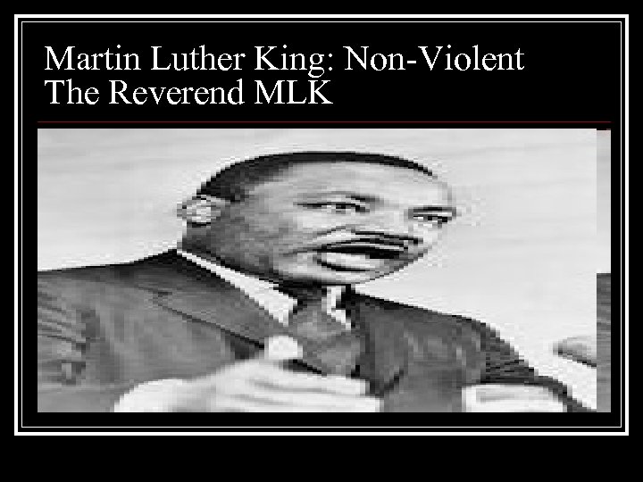 Martin Luther King: Non-Violent The Reverend MLK 