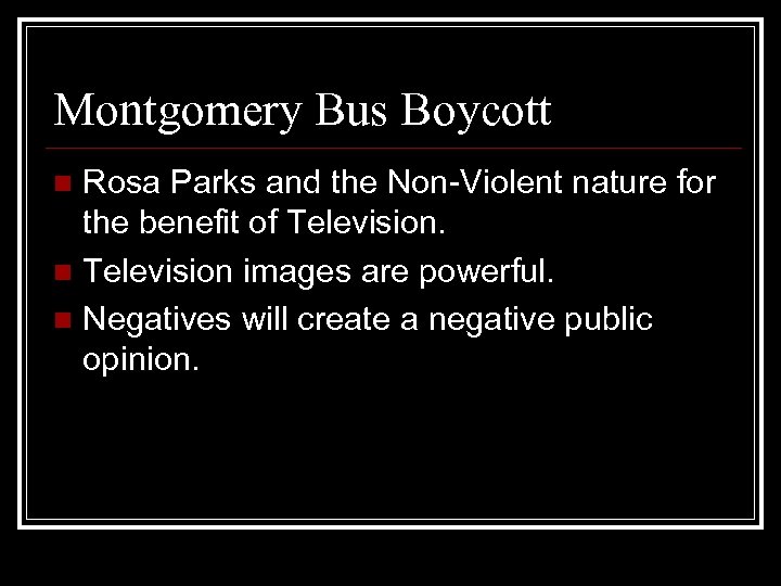 Montgomery Bus Boycott Rosa Parks and the Non-Violent nature for the benefit of Television.