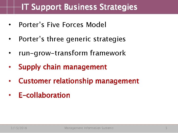 IT Support Business Strategies • Porter’s Five Forces Model • Porter’s three generic strategies