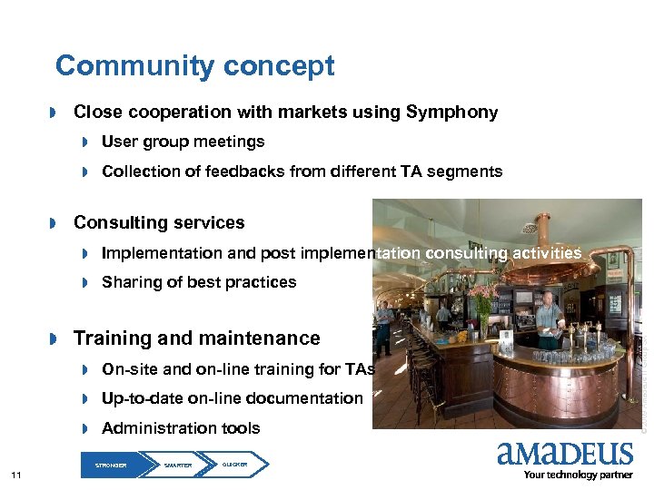 Community concept Close cooperation with markets using Symphony » » » User group meetings