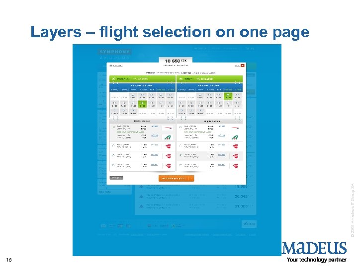 © 2009 Amadeus IT Group SA Layers – flight selection on one page 18