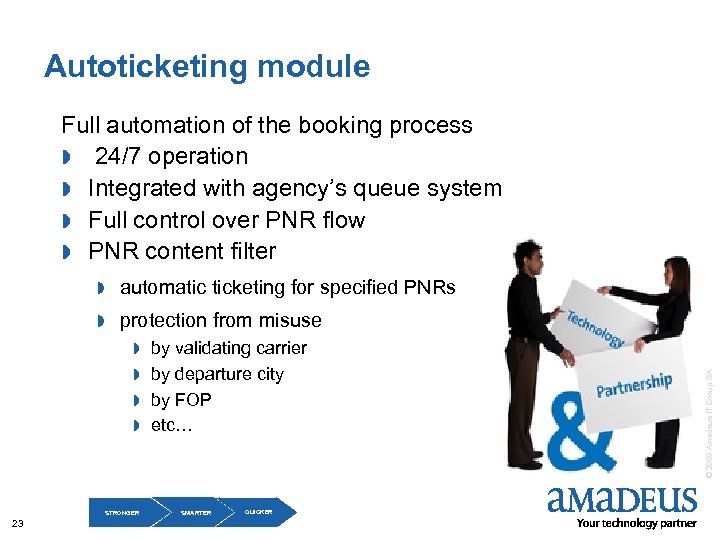 Autoticketing module Full automation of the booking process » 24/7 operation » Integrated with
