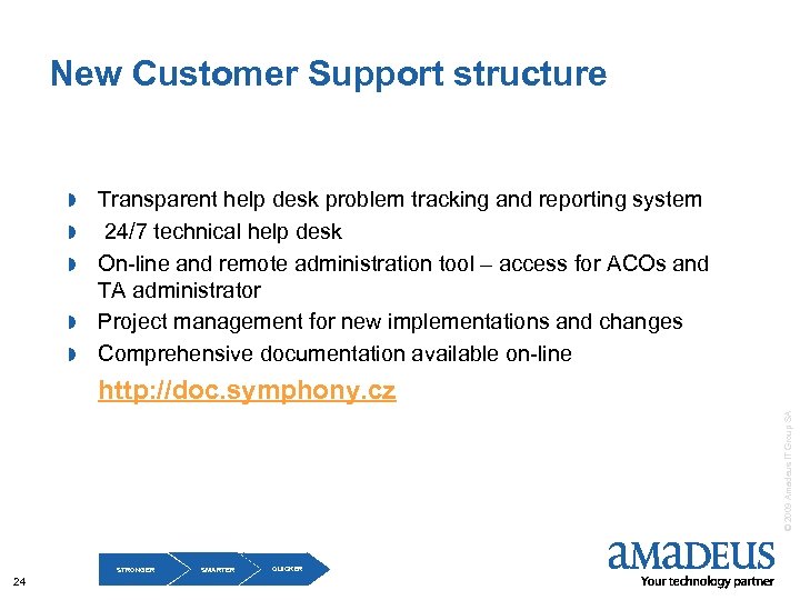New Customer Support structure » » » Transparent help desk problem tracking and reporting