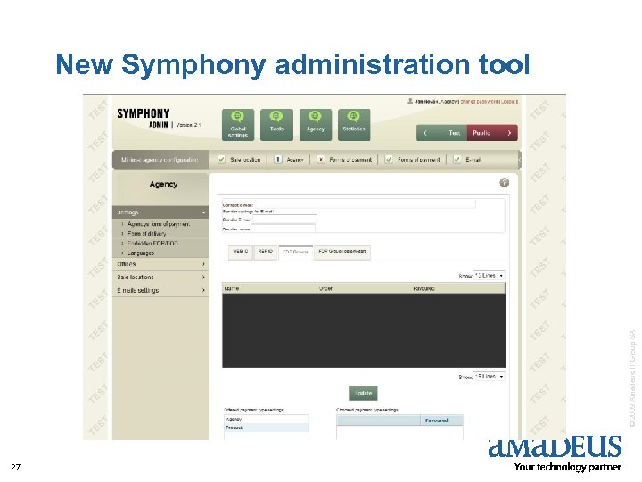 © 2009 Amadeus IT Group SA New Symphony administration tool 27 