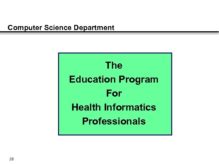 Computer Science Department The Education Program For Health Informatics Professionals 20 