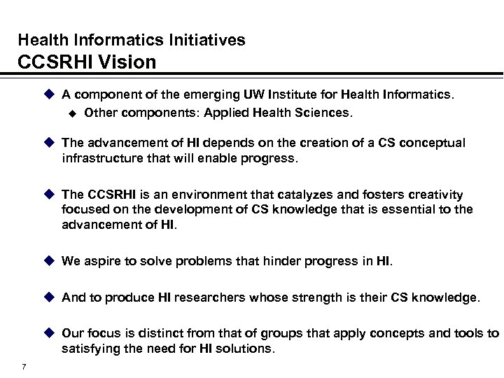 Health Informatics Initiatives CCSRHI Vision u A component of the emerging UW Institute for