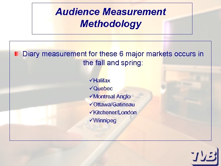 Audience Measurement Methodology Diary measurement for these 6 major markets occurs in the fall