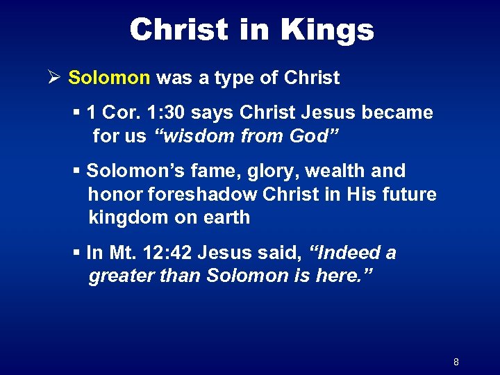 Christ in Kings Ø Solomon was a type of Christ § 1 Cor. 1:
